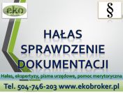 Przekroczenie norm hałasu, tel. 504-746-203. Akustyka, problem hałasu