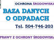 BDO dla warsztatu , zakładu, serwisu, tel. 504-746-203.  Wpis odpady