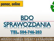 Odpady, sprawozdanie, cena, tel. 504-746-203 pomoc, porady, wykaz