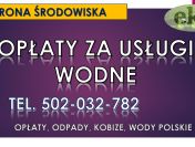 Opłaty za usługi wodne, tel. 502-032-782, odprowadzenie wód, obliczenie, pomoc