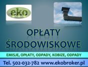 Obliczenie opłaty środowiskowej, cena, tel. 502-032-782. Wykaz, raport do urzędu