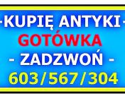 KUPIĘ ANTYKI za GOTÓWKĘ - EXPRESS kontakt - KUPUJĘ różności ze STAROCI !