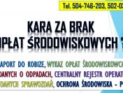 Jaka kara za brak opłat środowiskowych tel. 502-032-782, Wykaz opłat, pomoc.