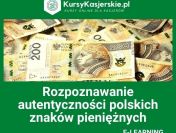 Kurs – Rozpoznawanie autentyczności polskich znaków pieniężnych